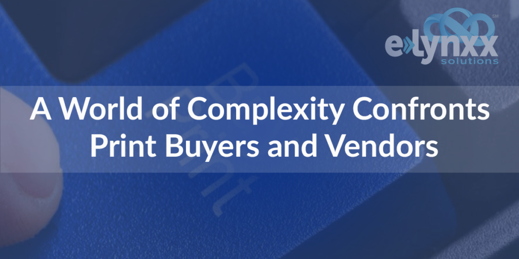 A World of Complexity Confronts Print Buyers and Vendors