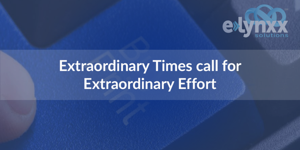 Extraordinary times call for extraordinary effort