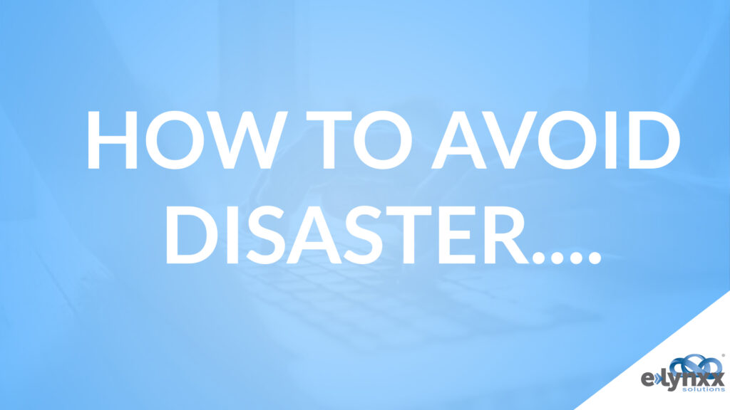 How To Avoid Disaster….