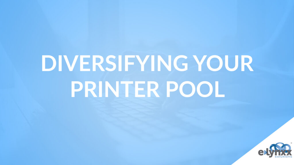 Diversifying Your Printer Pool